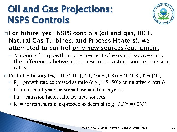 Oil and Gas Projections: NSPS Controls � For future-year NSPS controls (oil and gas,