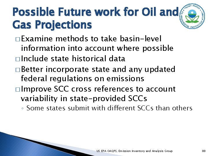Possible Future work for Oil and Gas Projections � Examine methods to take basin-level