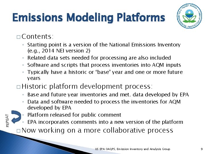 Emissions Modeling Platforms � Contents: ◦ Starting point is a version of the National