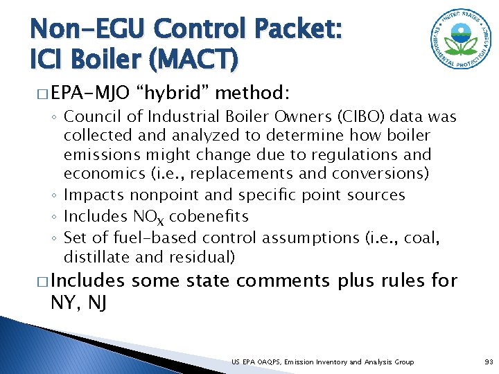 Non-EGU Control Packet: ICI Boiler (MACT) � EPA-MJO “hybrid” method: ◦ Council of Industrial