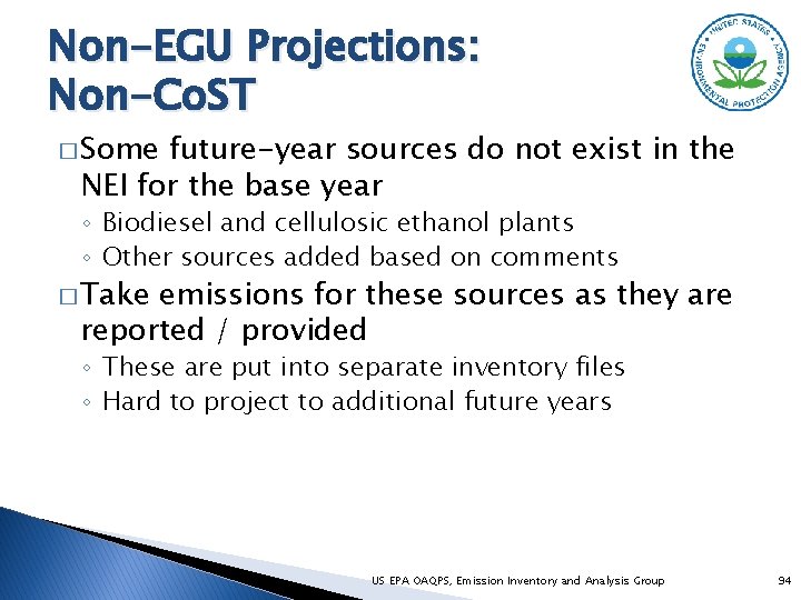 Non-EGU Projections: Non-Co. ST � Some future-year sources do not exist in the NEI