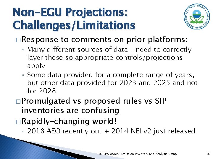 Non-EGU Projections: Challenges/Limitations � Response to comments on prior platforms: ◦ Many different sources