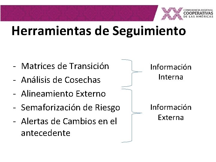 Herramientas de Seguimiento - Matrices de Transición Análisis de Cosechas Alineamiento Externo Semaforización de Herramientas de Seguimiento - Matrices de Transición Análisis de Cosechas Alineamiento Externo Semaforización de