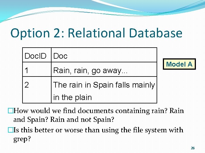 Option 2: Relational Database Doc. ID Doc 1 Rain, rain, go away. . .