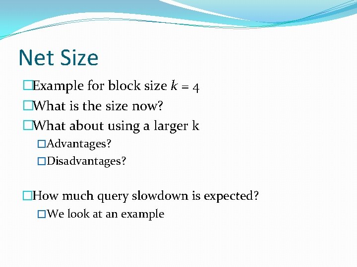 Net Size �Example for block size k = 4 �What is the size now?