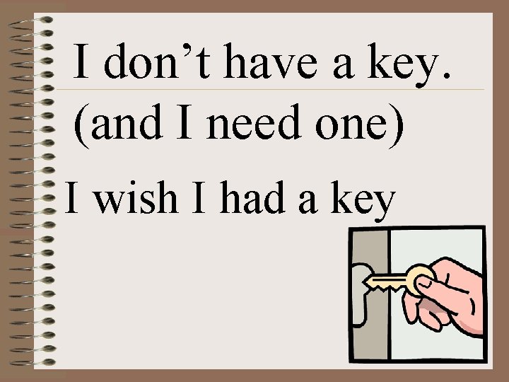 I don’t have a key. (and I need one) I wish I had a