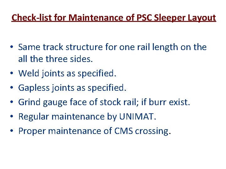Check-list for Maintenance of PSC Sleeper Layout • Same track structure for one rail