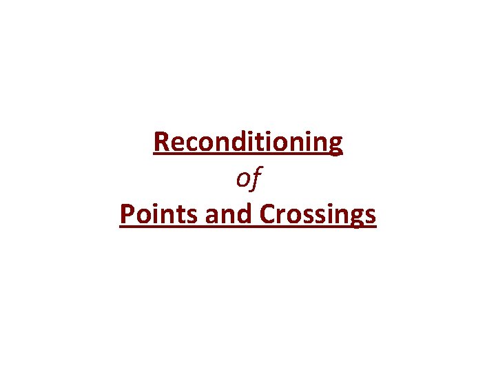 Reconditioning of Points and Crossings 