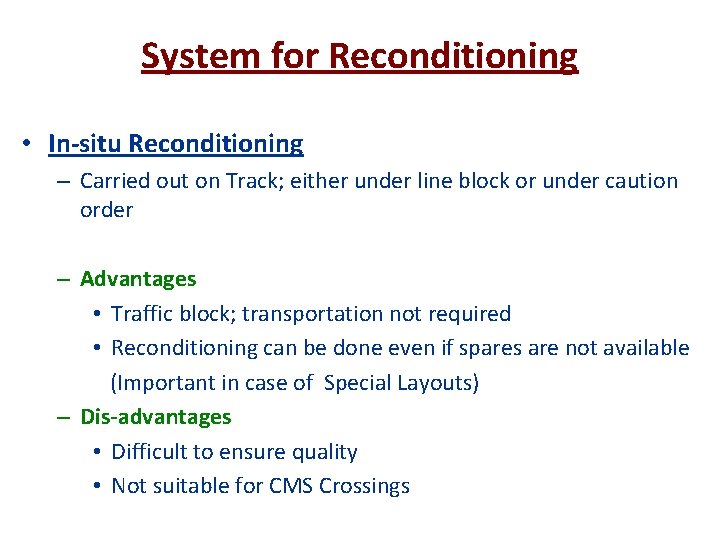 System for Reconditioning • In-situ Reconditioning – Carried out on Track; either under line