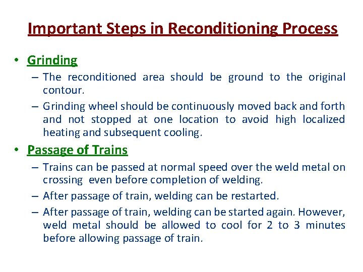 Important Steps in Reconditioning Process • Grinding – The reconditioned area should be ground