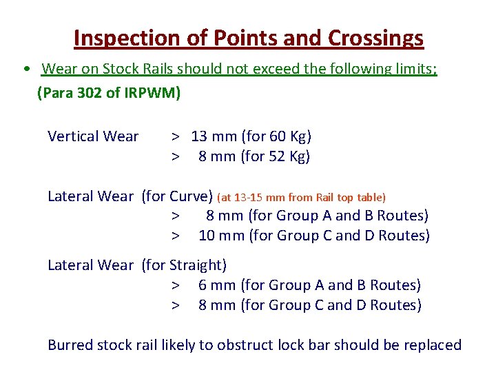 Inspection of Points and Crossings • Wear on Stock Rails should not exceed the