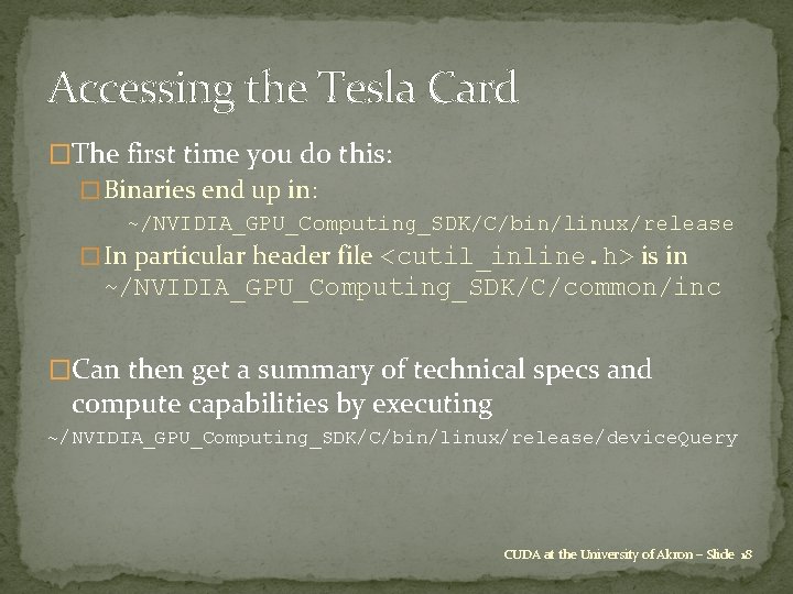 Accessing the Tesla Card �The first time you do this: � Binaries end up