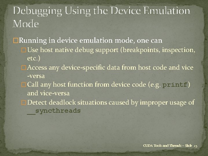 Debugging Using the Device Emulation Mode �Running in device emulation mode, one can �