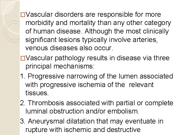 �Vascular disorders are responsible for more morbidity and mortality than any other category of