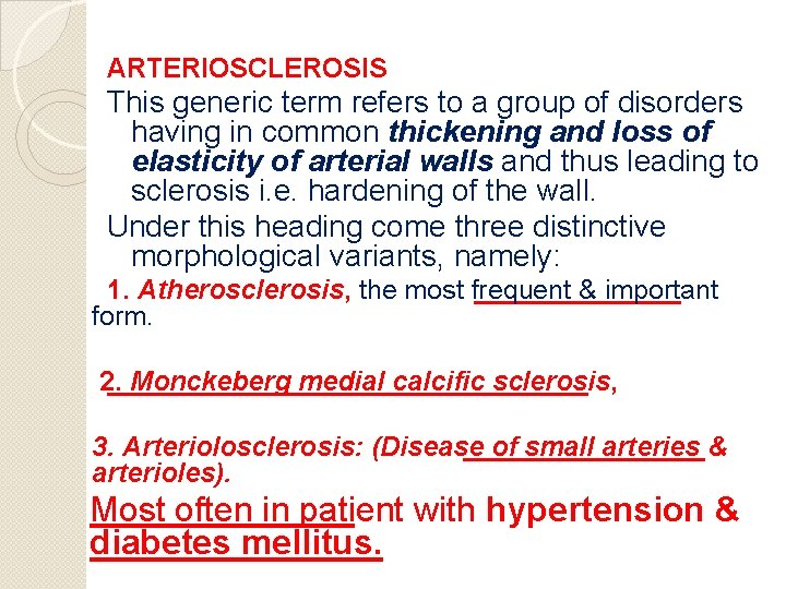 ARTERIOSCLEROSIS This generic term refers to a group of disorders having in common thickening