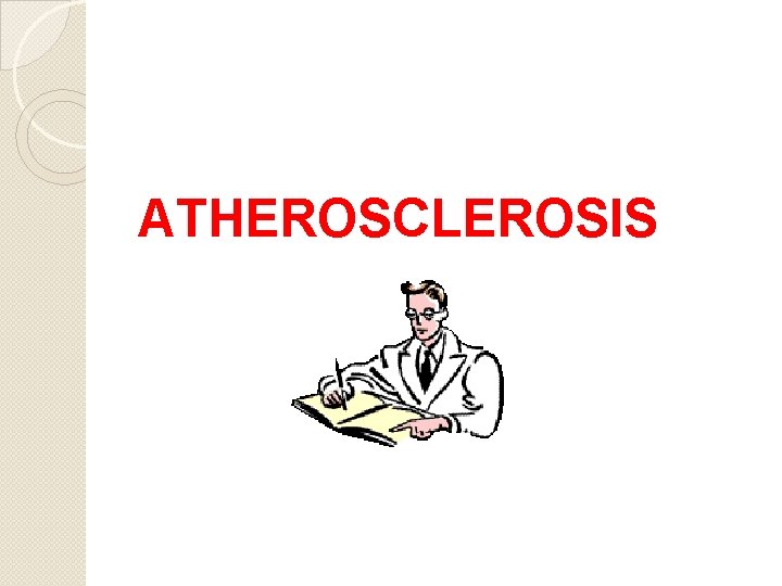 ATHEROSCLEROSIS 