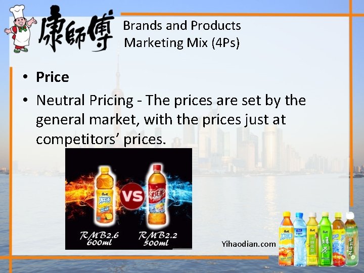 Brands and Products Marketing Mix (4 Ps) • Price • Neutral Pricing - The
