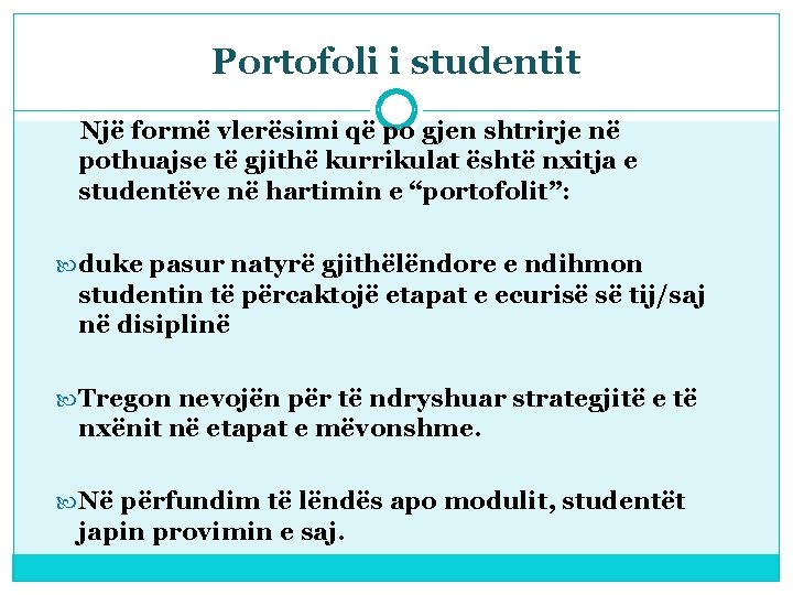 Portofoli i studentit Njё formё vlerёsimi qё po gjen shtrirje nё pothuajse tё gjithё