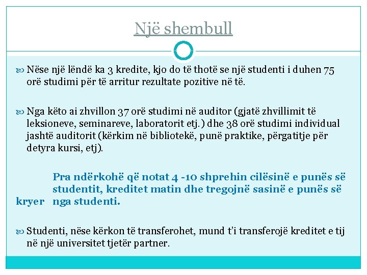 Një shembull Nëse një lëndë ka 3 kredite, kjo do të thotë se një