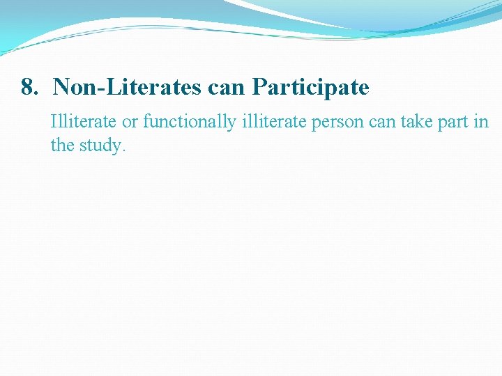 8. Non-Literates can Participate Illiterate or functionally illiterate person can take part in the