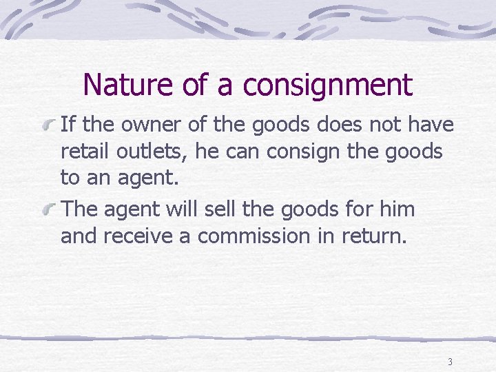 Nature of a consignment If the owner of the goods does not have retail