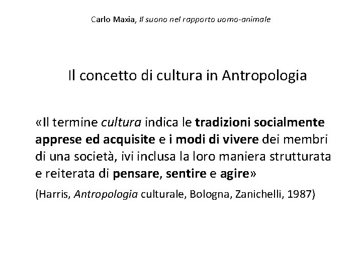 Carlo Maxia, Il suono nel rapporto uomo-animale Il concetto di cultura in Antropologia «Il