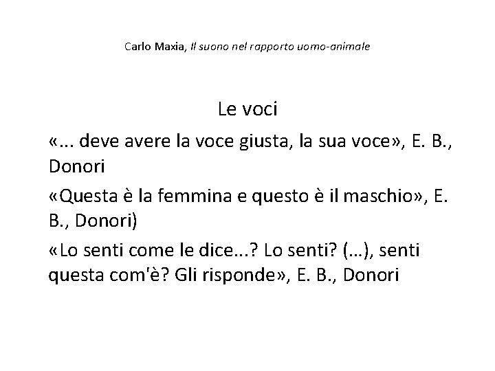 Carlo Maxia, Il suono nel rapporto uomo-animale Le voci «. . . deve avere
