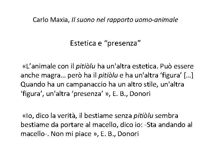 Carlo Maxia, Il suono nel rapporto uomo-animale Estetica e “presenza” «L’animale con il pitiòlu