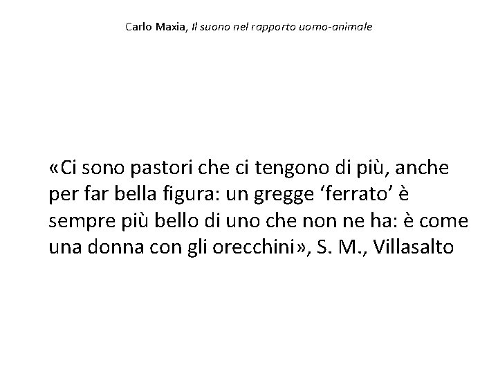Carlo Maxia, Il suono nel rapporto uomo-animale «Ci sono pastori che ci tengono di