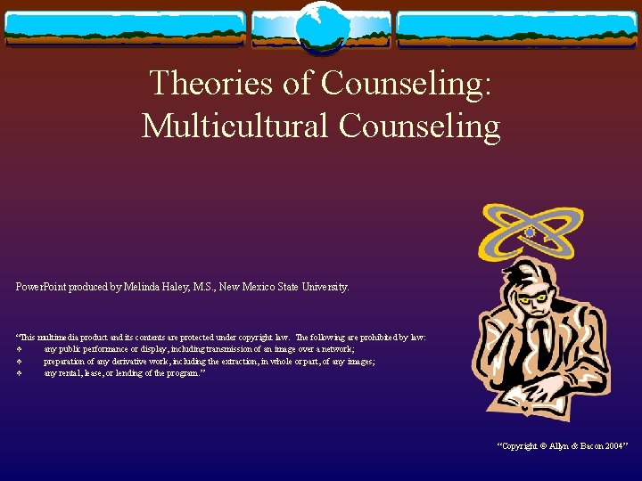 Theories of Counseling: Multicultural Counseling Power. Point produced by Melinda Haley, M. S. ,