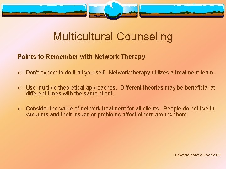 Multicultural Counseling Points to Remember with Network Therapy v Don’t expect to do it