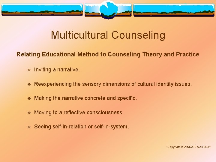 Multicultural Counseling Relating Educational Method to Counseling Theory and Practice v Inviting a narrative.