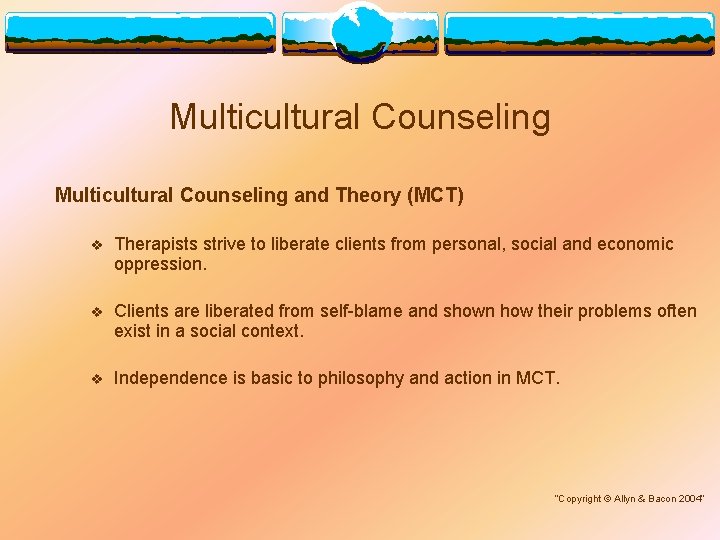 Multicultural Counseling and Theory (MCT) v Therapists strive to liberate clients from personal, social