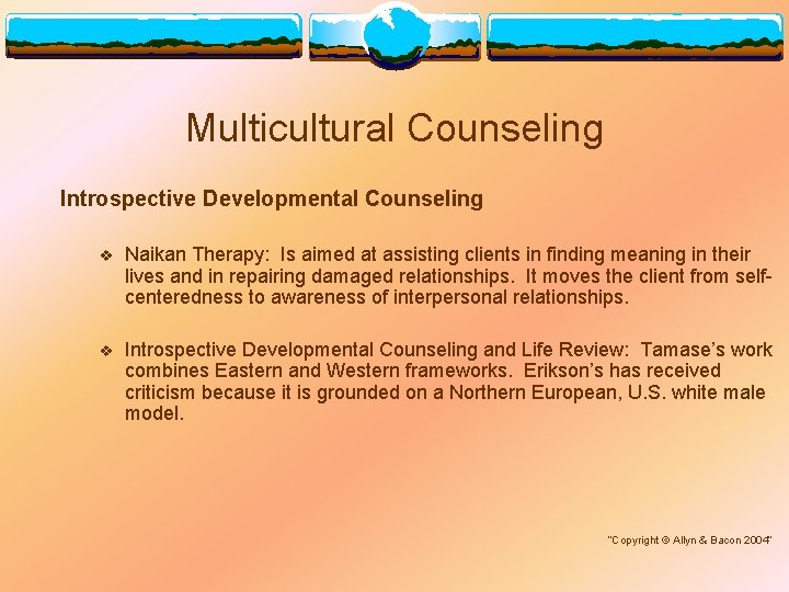 Multicultural Counseling Introspective Developmental Counseling v Naikan Therapy: Is aimed at assisting clients in