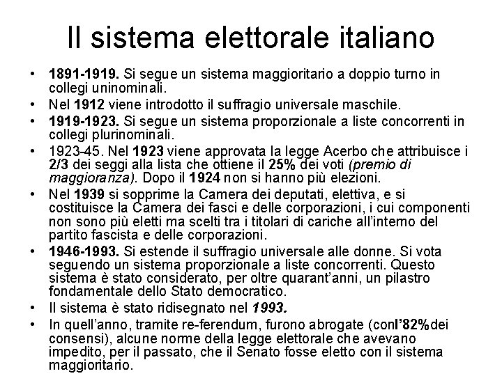 Il sistema elettorale italiano • 1891 -1919. Si segue un sistema maggioritario a doppio