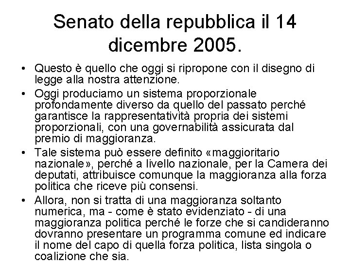 Senato della repubblica il 14 dicembre 2005. • Questo è quello che oggi si