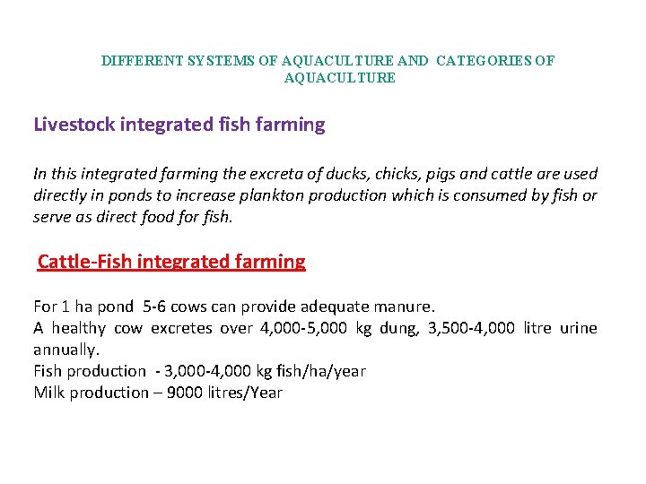 DIFFERENT SYSTEMS OF AQUACULTURE AND CATEGORIES OF AQUACULTURE Livestock integrated fish farming In this