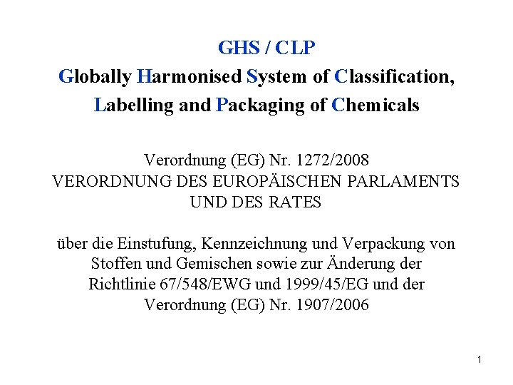GHS / CLP Globally Harmonised System of Classification, Labelling and Packaging of Chemicals Verordnung