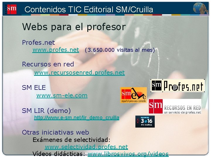 Contenidos TIC Editorial SM/Cruilla Webs para el profesor Profes. net www. profes. net (3.