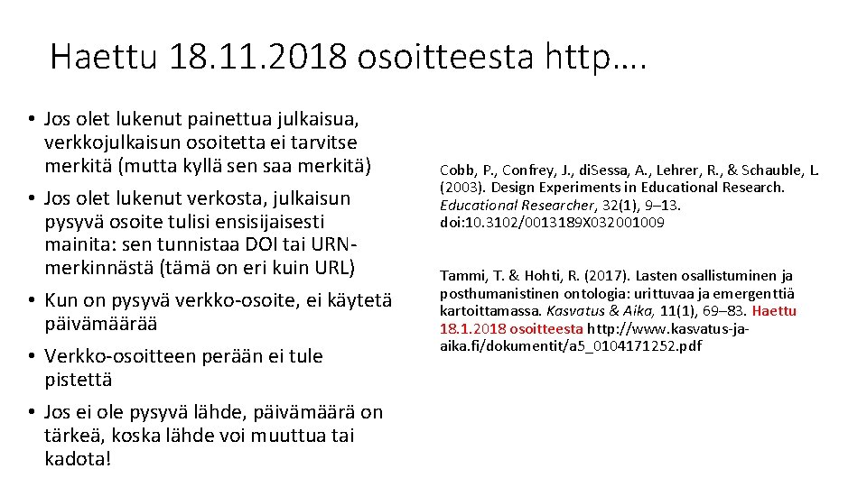 Haettu 18. 11. 2018 osoitteesta http…. • Jos olet lukenut painettua julkaisua, verkkojulkaisun osoitetta