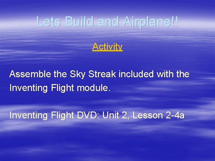 Lets Build and Airplane!! Activity Assemble the Sky Streak included with the Inventing Flight