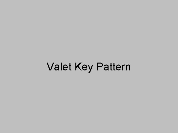 Valet Key Pattern 