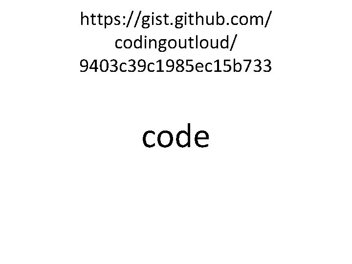 https: //gist. github. com/ codingoutloud/ 9403 c 39 c 1985 ec 15 b 733