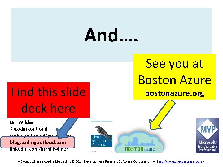 And…. Find this slide deck here See you at Boston Azure bostonazure. org Bill