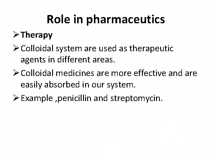 Role in pharmaceutics Therapy Colloidal system are used as therapeutic agents in different areas.