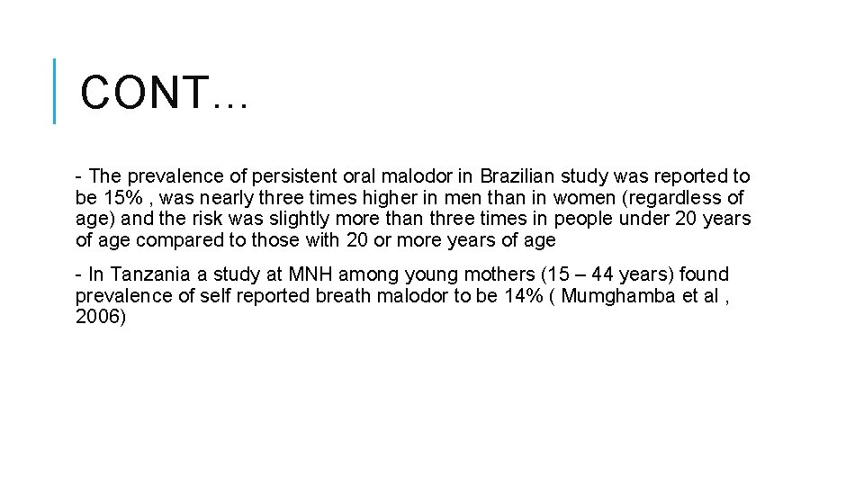 CONT… - The prevalence of persistent oral malodor in Brazilian study was reported to