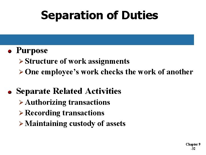 Separation of Duties Purpose Ø Structure of work assignments Ø One employee’s work checks Separation of Duties Purpose Ø Structure of work assignments Ø One employee’s work checks