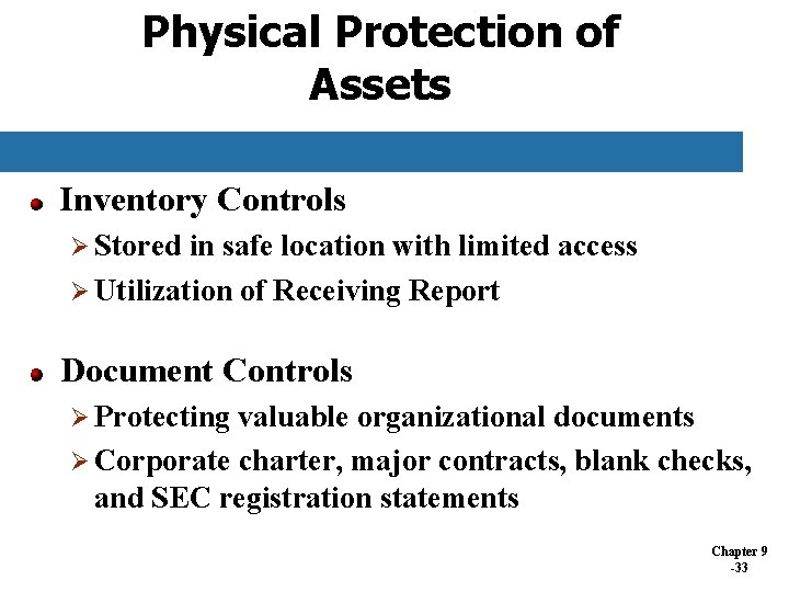 Physical Protection of Assets Inventory Controls Ø Stored in safe location with limited access Physical Protection of Assets Inventory Controls Ø Stored in safe location with limited access