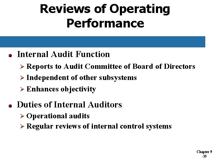 Reviews of Operating Performance Internal Audit Function Ø Reports to Audit Committee of Board Reviews of Operating Performance Internal Audit Function Ø Reports to Audit Committee of Board