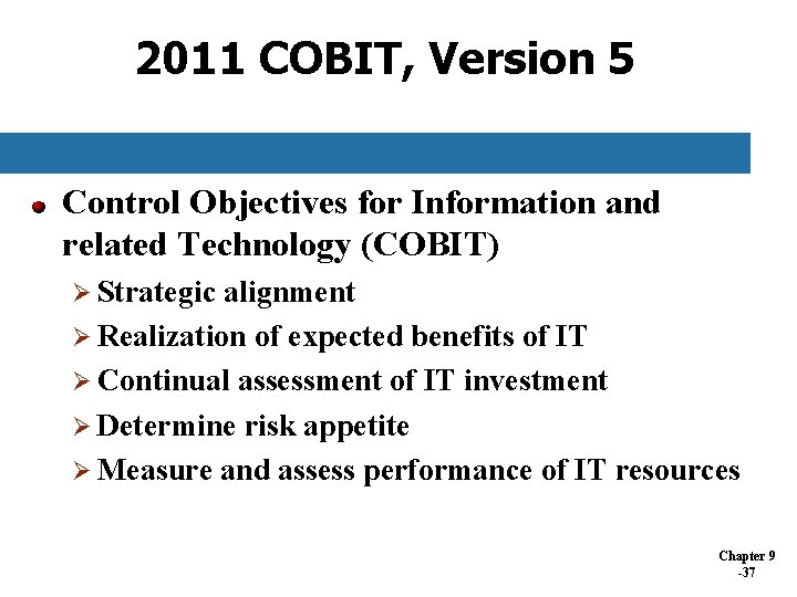 2011 COBIT, Version 5 Control Objectives for Information and related Technology (COBIT) Ø Strategic 2011 COBIT, Version 5 Control Objectives for Information and related Technology (COBIT) Ø Strategic